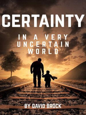 cover image of Certainty in a Very Uncertain World
